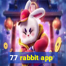 77 rabbit app